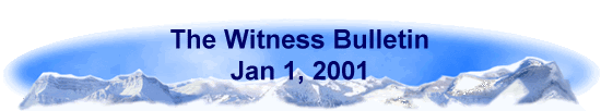 The Witness Bulletin 
 Jan 1, 2001