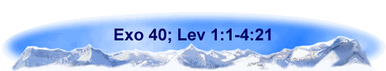 Exo 40; Lev 1:1-4:21